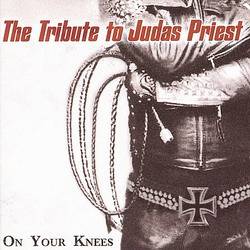 Judas Priest : On Your Knees : the Tribute to Judas Priest